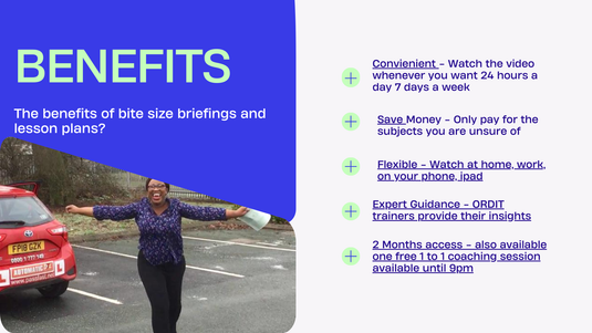 Adi part 3 bite-size briefings and lesson plans - Meeting and Anticipation
Not happy with your part 3 training?
SEE THE RANGE OF SUBJECTS HERE
Bite-Size Briefings: Online Video Training for UK Driving Instructors
Sharpen Your Teaching Skills & Boost Your Confidence
Welcome to Bite-Size Briefings, the ultimate online video training designed exclusively for UK driving instructors. Whether you're a PDI preparing for your Part 3 test or an ADI looking to refine your teaching methods, this flexible lear