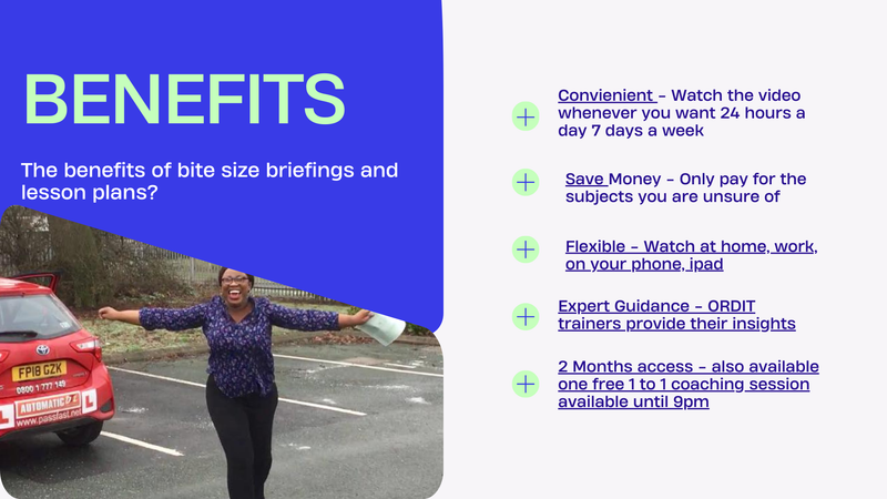 Load image into Gallery viewer, Adi part 3 bite-size briefings and lesson plans - Meeting and Anticipation
Not happy with your part 3 training?


SEE THE RANGE OF SUBJECTS HERE

Bite-Size Briefings: Online Video Training for UK Driving Instructors
Sharpen Your Teaching Skills &amp; Boost Your Confidence

Welcome to Bite-Size Briefings, the ultimate online video training designed exclusively for UK driving instructors. Whether you&#39;re a PDI preparing for your Part 3 test or an ADI looking to refine your teaching methods, this flexible lear
