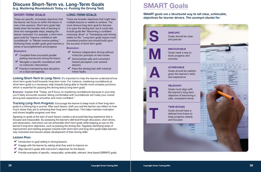 adi part 3 goals and objectives 
Recapping and Goal Setting

Start each lesson by recapping previous sessions or discussing current driving experience. Agree on SMART (Specific, Measurable, Achievable, Relevant, Time-bound) goals to keep your pupils motivated and focused.

Levels of Instruction

Understand the three levels of instruction—full guidance, prompt, and independent—and how to transition your learners through these stages effectively.